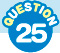 QUESTION 25