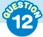 QUESTION 12